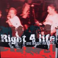 Right 4 Life - Give Us Light For Truth