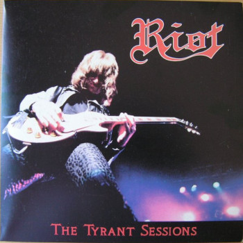 Riot (4) - The Tyrant Sessions