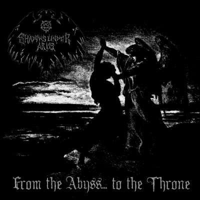 Shadows Under Arms - From The Abyssâ€¦ To The Throne