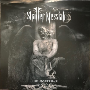 Shatter Messiah - Orphans Of Chaos