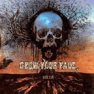 Show Your Face - Unleash