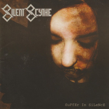 Silent Scythe - Suffer In Silence