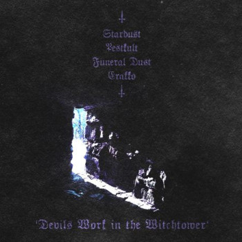 Stardust / Pestkult / Erakko / Funeral Dust - Devils Work In The Witchtower