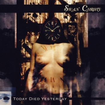 Swan Christy - Today Died Yesterday