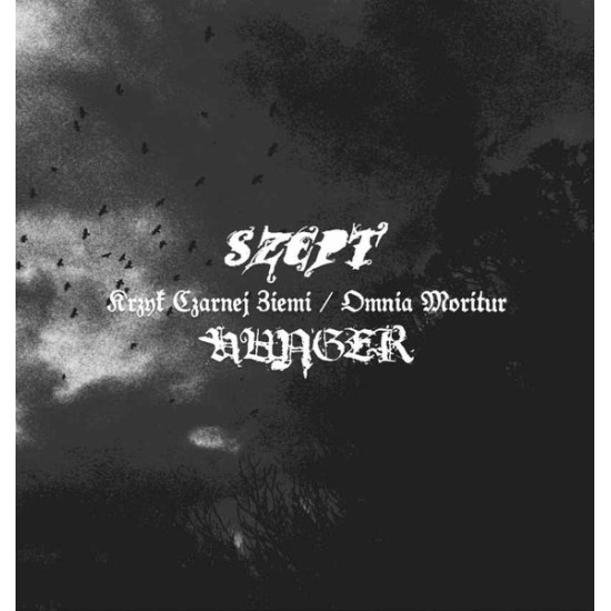 Szept (2) / Hunger (13) - Krzyk Czarnej Ziemi / Omnia Moritur