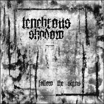 Tenebrous Shadow - Follow The Signs