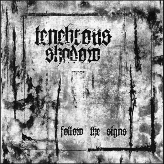 Tenebrous Shadow - Follow The Signs
