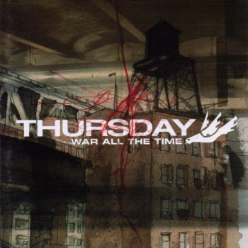 Thursday - War All The Time