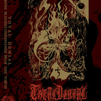 Total Denial (2) - Whose Bloodstained Hands Bear The Torch
