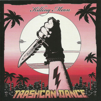 Trashcan Dance - Killing Moon