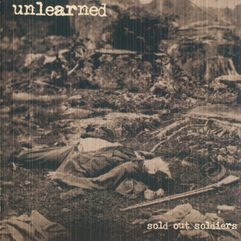 Unlearned - Sold Out Soldiers