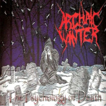 Archaic Winter - The Psychology Of Death