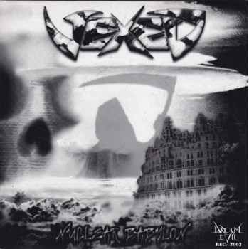 Vexed (2) / Hatework - Nuclear Babylon / Bastard