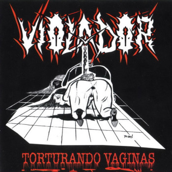 Violador / Smersh (2) - Torturando Vaginas / In Gun We Trust
