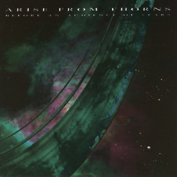 Arise From Thorns - Before An Audience Of Stars