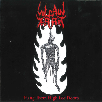 Vulcan Tyrant - Hang Them High For Doom