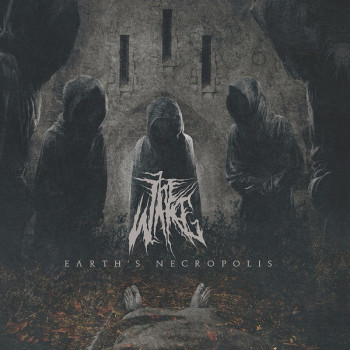 The Wake (8) - Earth's Necropolis