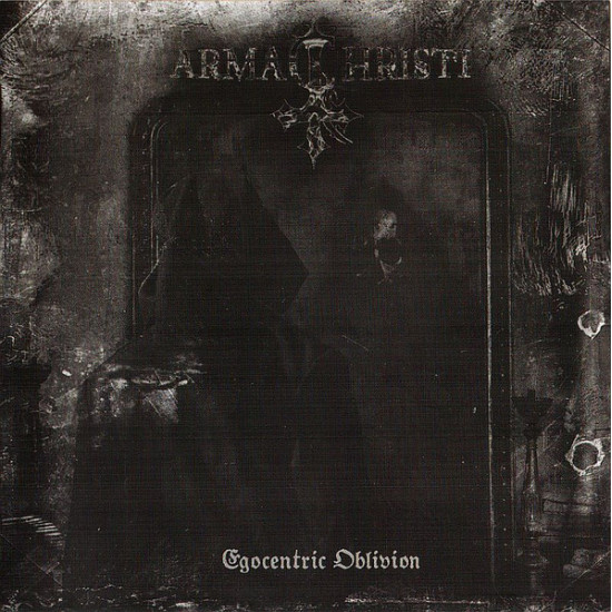Arma Christi - Egocentric Oblivion