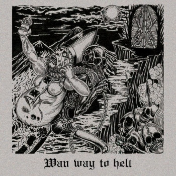 Wan (4) - Wan Way To Hell