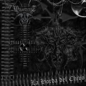 Wargoatcult - La Horda Del Chivo
