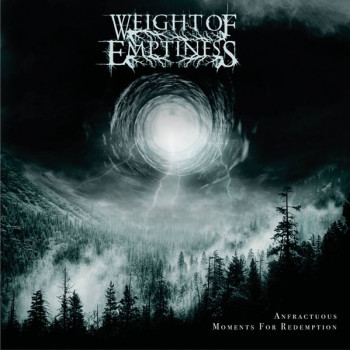 Weight of Emptiness - Anfractuous Moments For Redemption