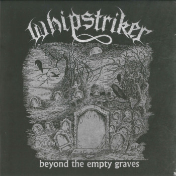 Whipstriker / Hell's Bomber - Beyond The Empty Graves / Evil Forces On The Loose