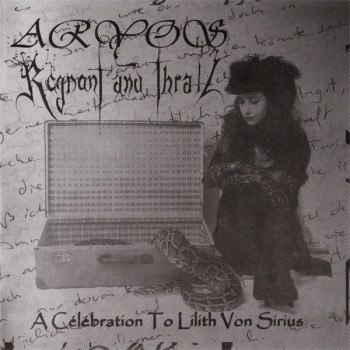 Aryos / Regnant And Thrall ‎– A Célébration To Lilith Von Sirius