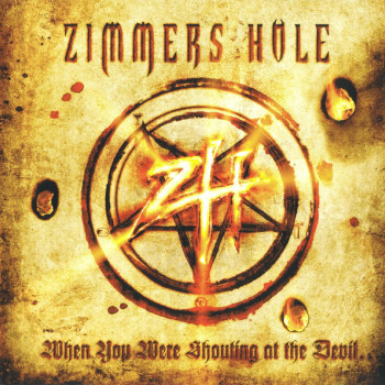 Zimmers Hole - When You Were Shouting At The Devil... We Were In League With Satan