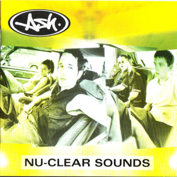 Ash - Nu-Clear Sounds