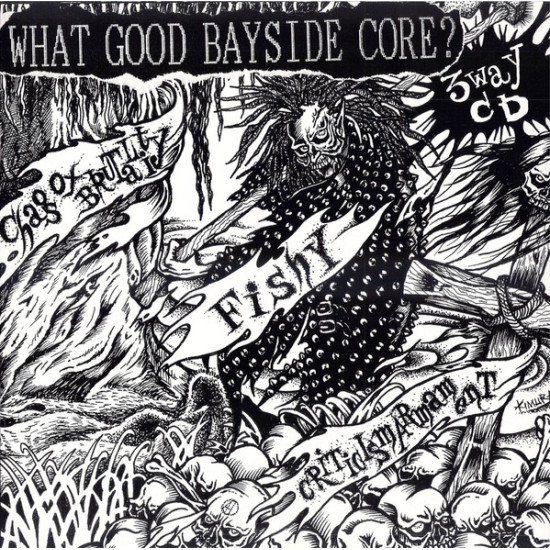 Fishy / Criticism Armament / Chaos Of Brutality - What Good Bayside Core?
