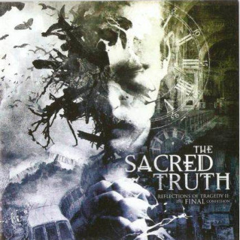 The Sacred Truth - Reflections Of Tragedy II: The Final Confession