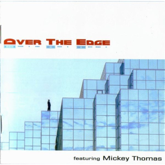 Over The Edge Featuring Mickey Thomas - Over The Edge