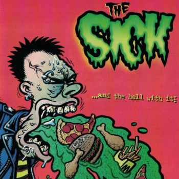 The Sick (4) - ...And The Hell With It!