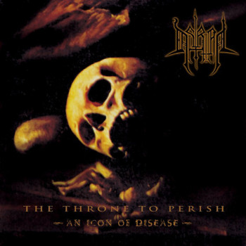 Astriaal - The Throne To Perish - An Icon Of Disease