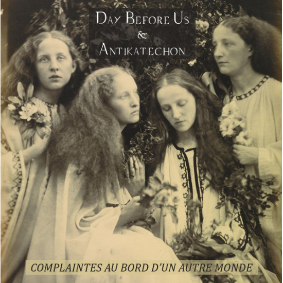 Day Before Us & Antikatechon - Complaintes Au Bord D'un Autre Monde