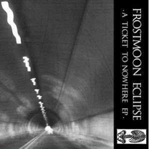 Frostmoon Eclipse - A Ticket To Nowhere