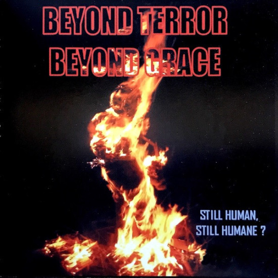 Beyond Terror Beyond Grace - Still Human, Still Humane?