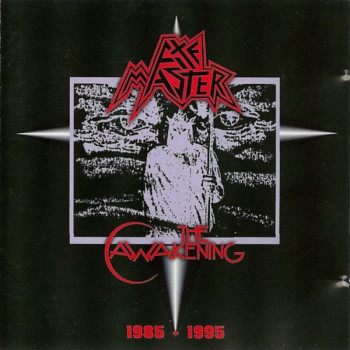 Axemaster / The Awakening - 1985 - 1995 (Compilation)