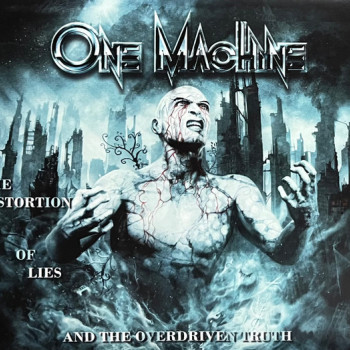 One Machine - The Distortion Of Lies And The Overdriven Truth