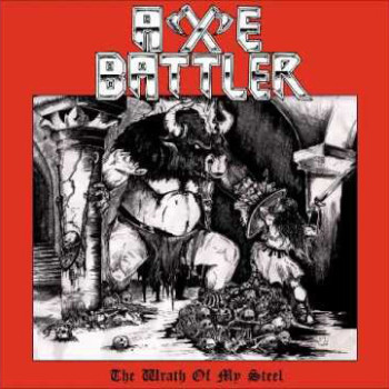 Axe Battler - The Wrath Of My Steel