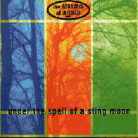 The Seasons Of Wither - Under The Spell Of A Sting Moon