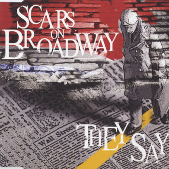 Scars On Broadway - They Say