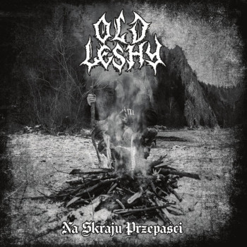 Old Leshy - Na Skraju Przepaâ€‹Å›â€‹ci