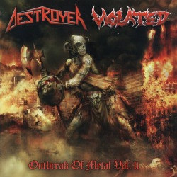 Destroyer (8) / Violated - Outbreak Of Metal Vol.II