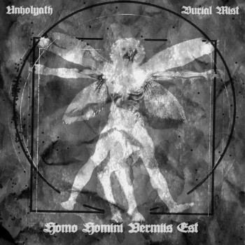 Unholyath / Burial Mist - Homo Homini Vermiis Est
