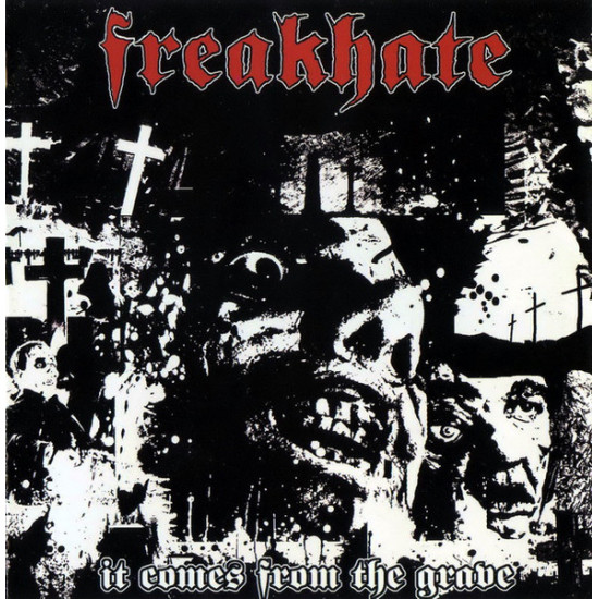 Freakhate - It Comes From The Grave