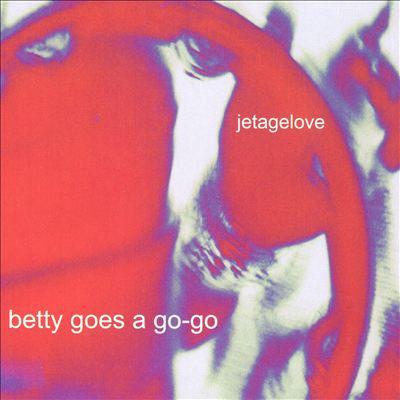 Betty Goes A Go-Go - Jetagelove