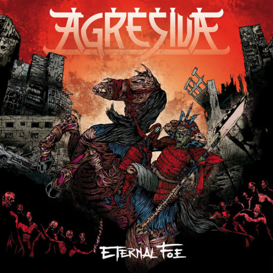 Agresiva - Eternal Foe