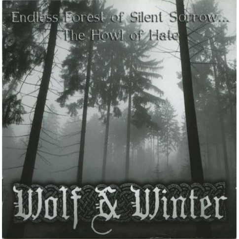 Wolf & Winter - Endless Forest Of Silent Sorrow...The Howl Of Hate