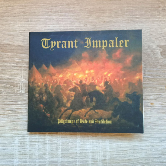 Tyrant Impaler - Pilgrimage Of Hate And Mutilation